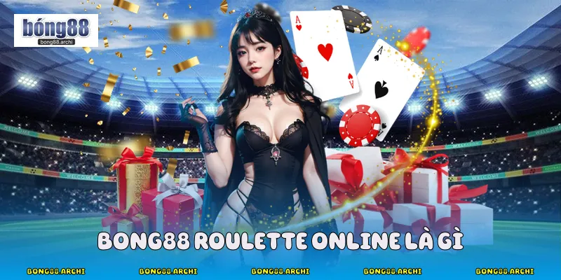 Bong88 roulette online là gì
